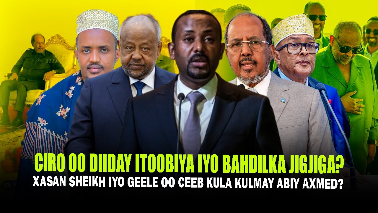 Xog Cirro oo Diiday Codsigii Itoobiya iyo Bahdilka Geele & Xasan Shiikh Jigjiga Abiy oo soo afjaray?
