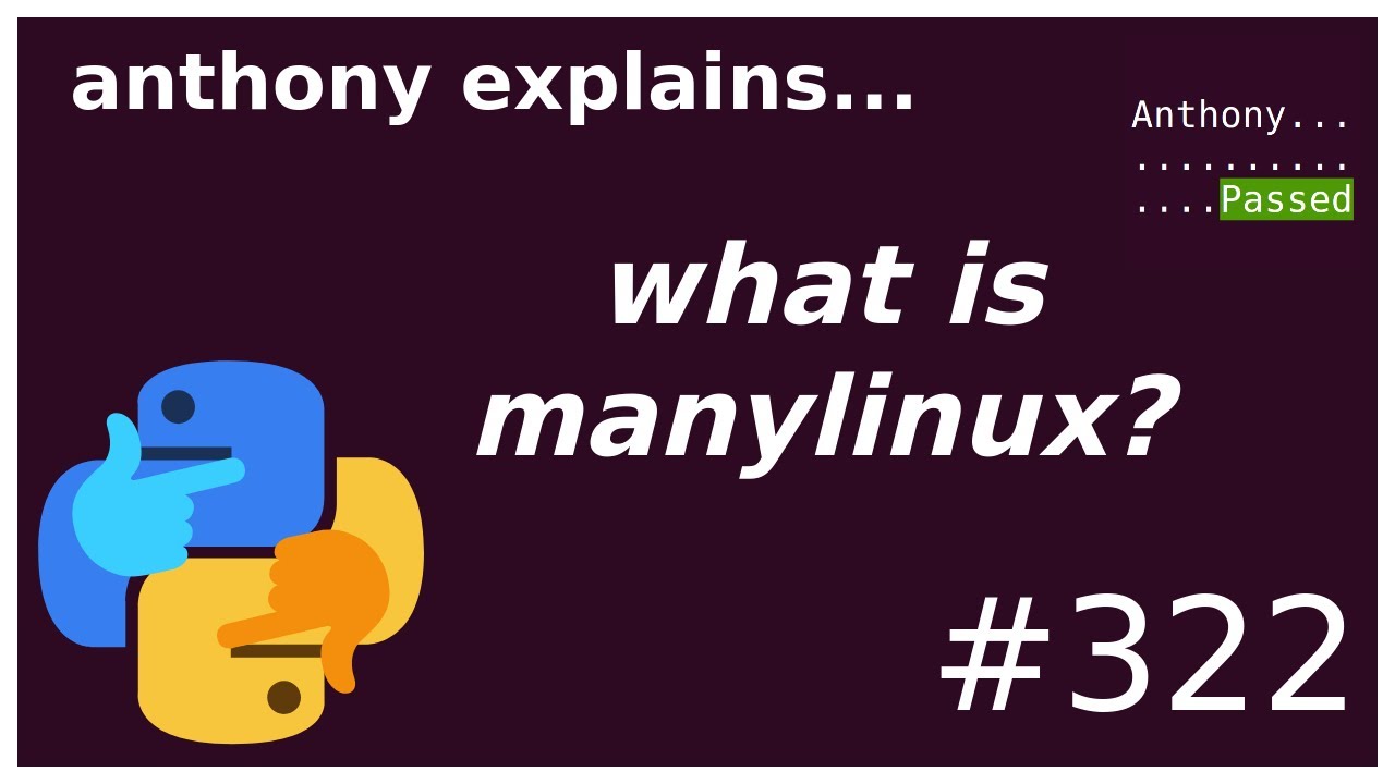 what is manylinux? (intermediate - advanced) anthony explains #322