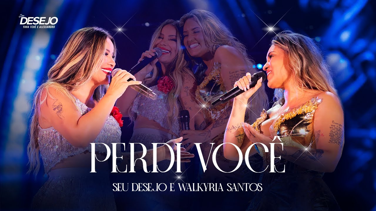 Seu Desejo e @WalkyriaSantos   -  Perdi Você (Ao Vivo) | DVD Nosso Tempo É Agora