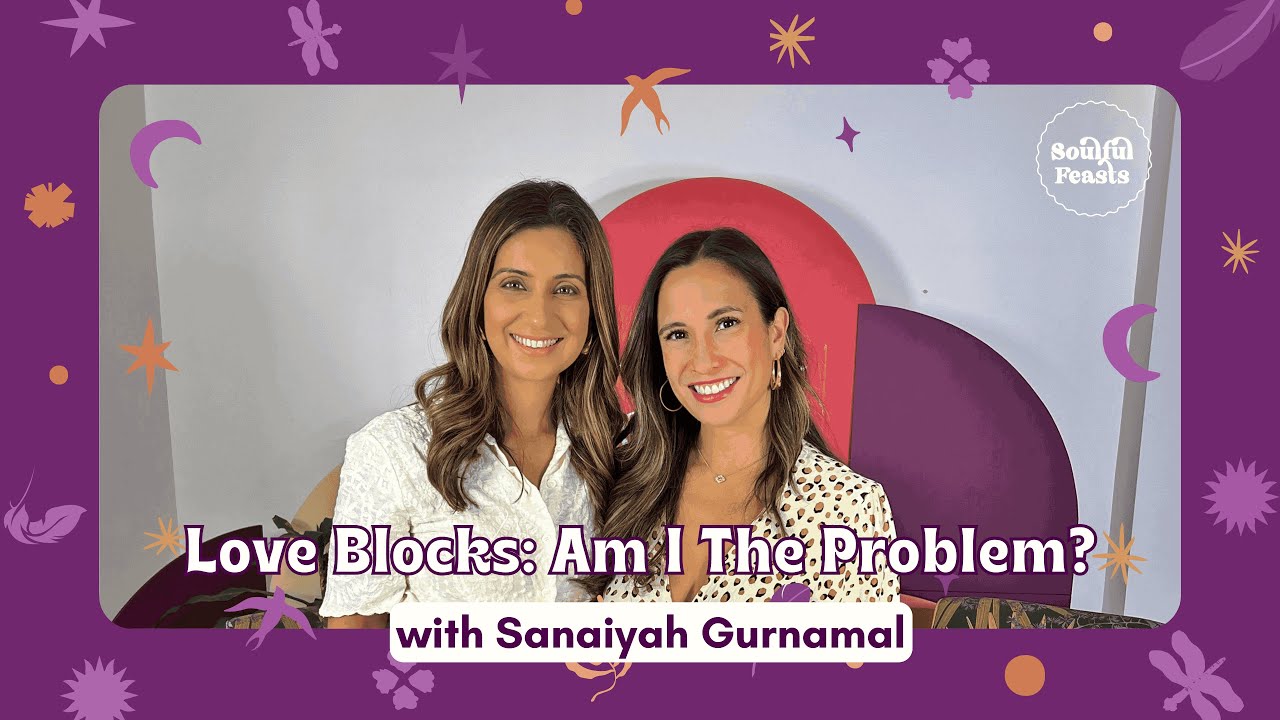 Love Blocks: Am I The Problem with Sanaiyah Gurnamal