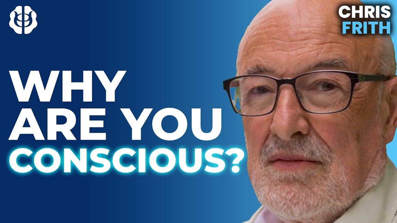 What Is The Function of Consciousness? The Evolutionary Purpose Of Conscious Minds | Chris Frith