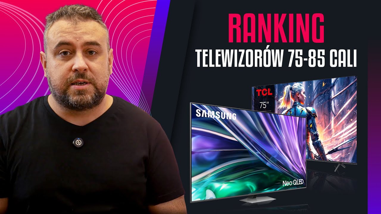 Ranking telewizorów o dużych przekątnych 75 - 85 cali | TOP 5 polecanych modeli