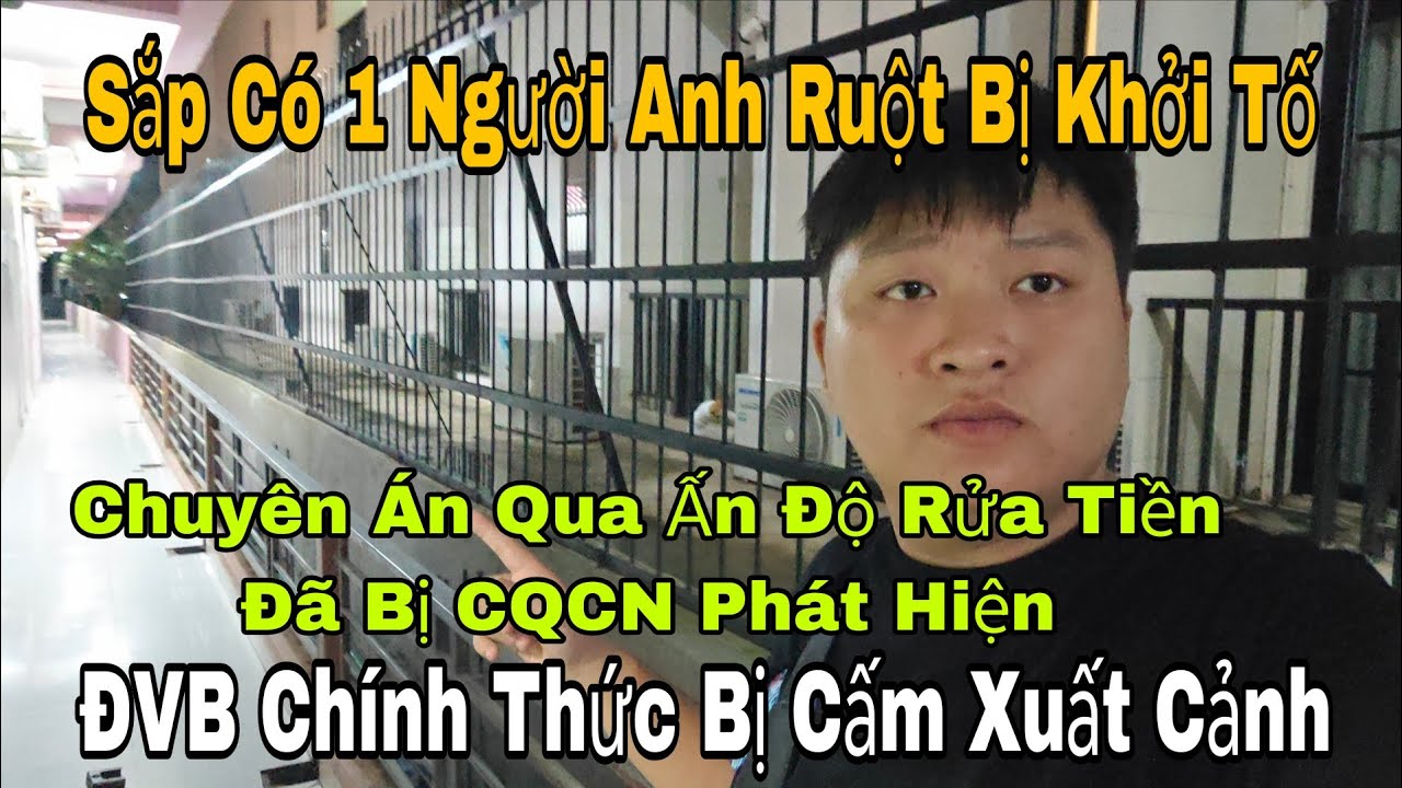 ĐVB Bị Cấm Xuất Cảnh...Đang Bị Điều Tra Vụ Việc Gì