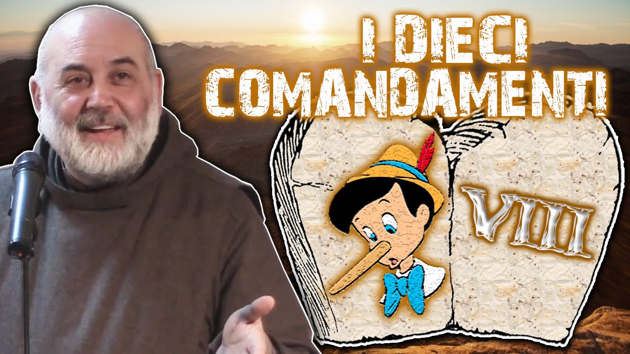 I DIECI COMANDAMENTI | Ottavo: Non dire falsa testimonianza | Fra' Felice