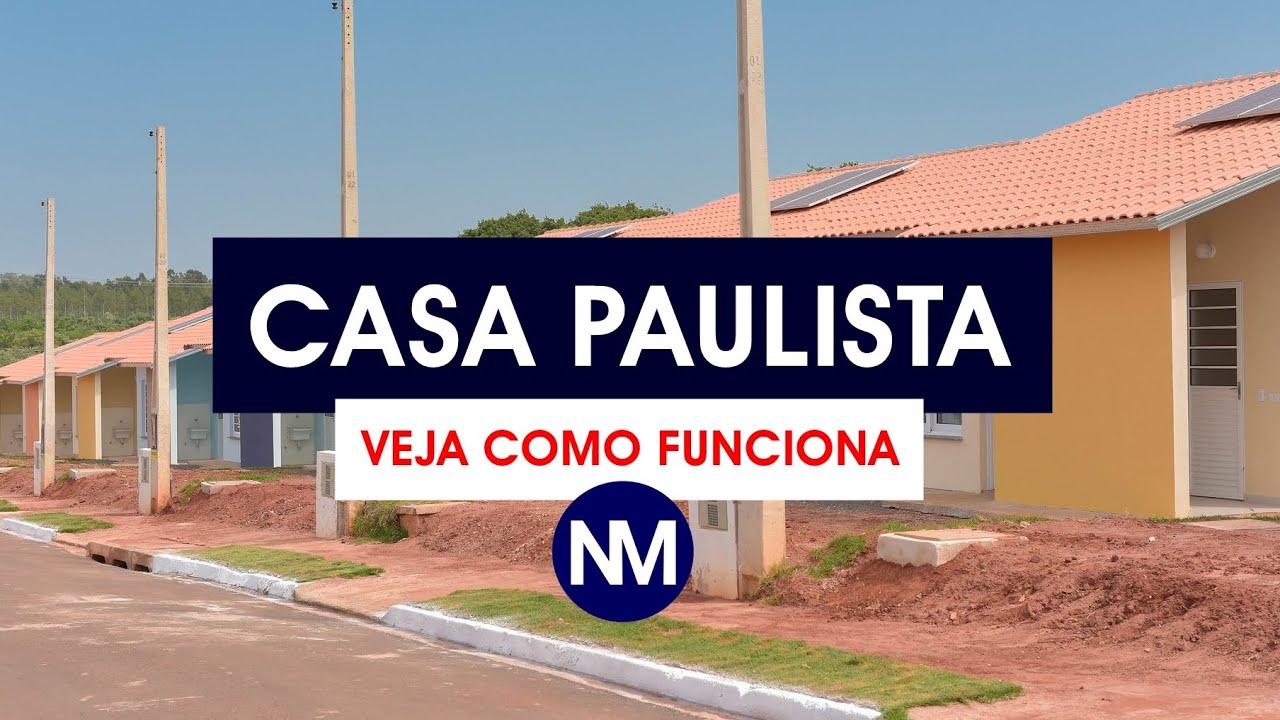 CASA PAULISTA 2024: VEJA COMO FUNCIONA O PROGRAMA DA CDHU