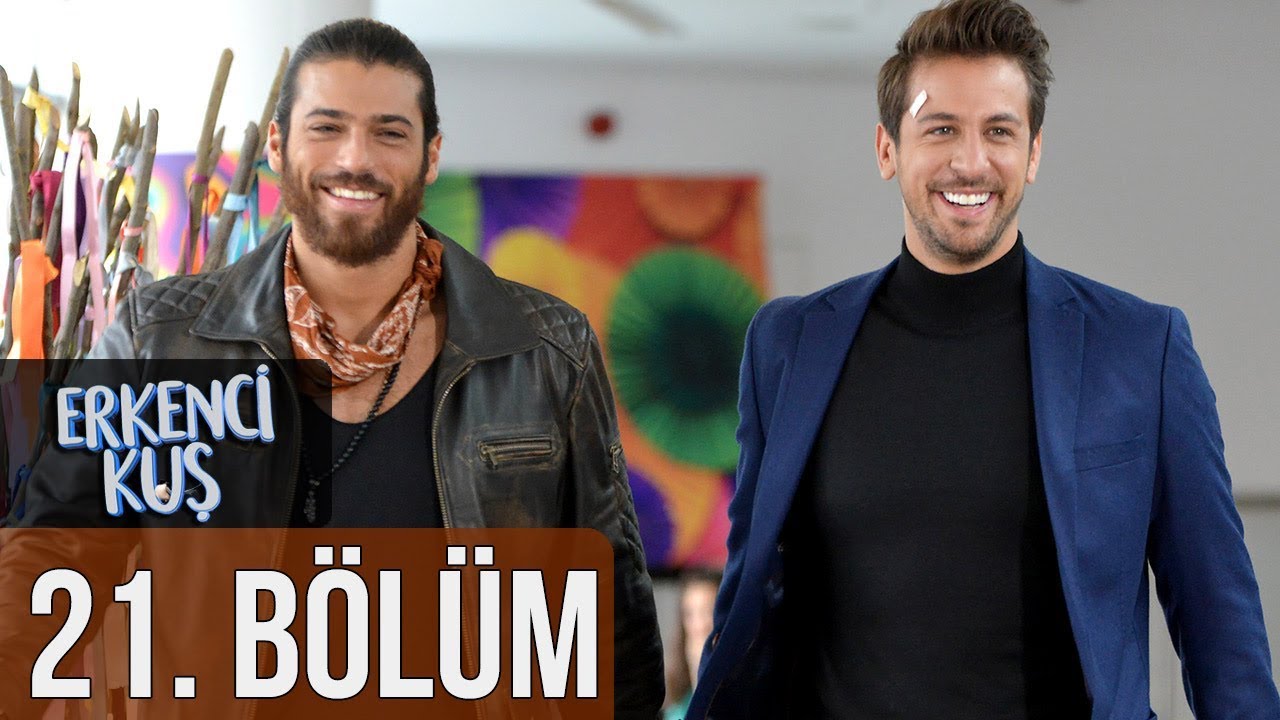 Erkenci Kuş 21. B&ouml;l&uuml;m