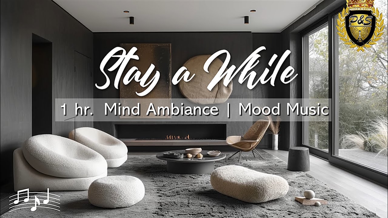 Stay a While | 1 hr. Jazzy Mind Ambiance Music for Uplifted Mood #focusmusic #studymusic #chillpop