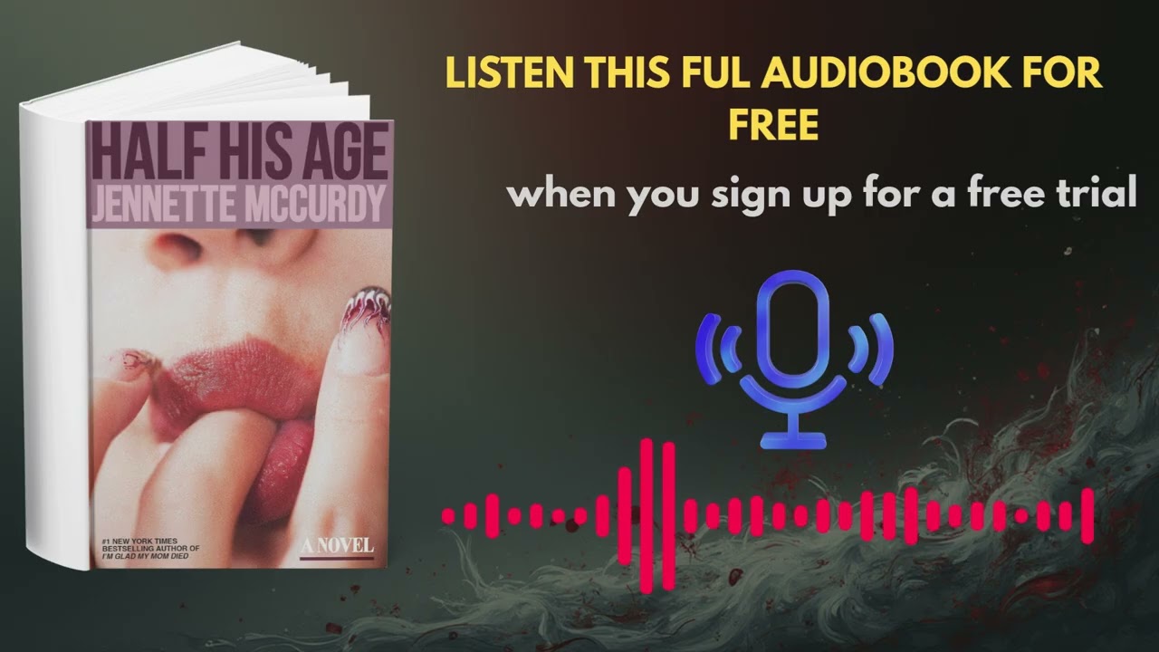 Half His Age by Jennette McCurdy | Contemporary Romance Audiobook