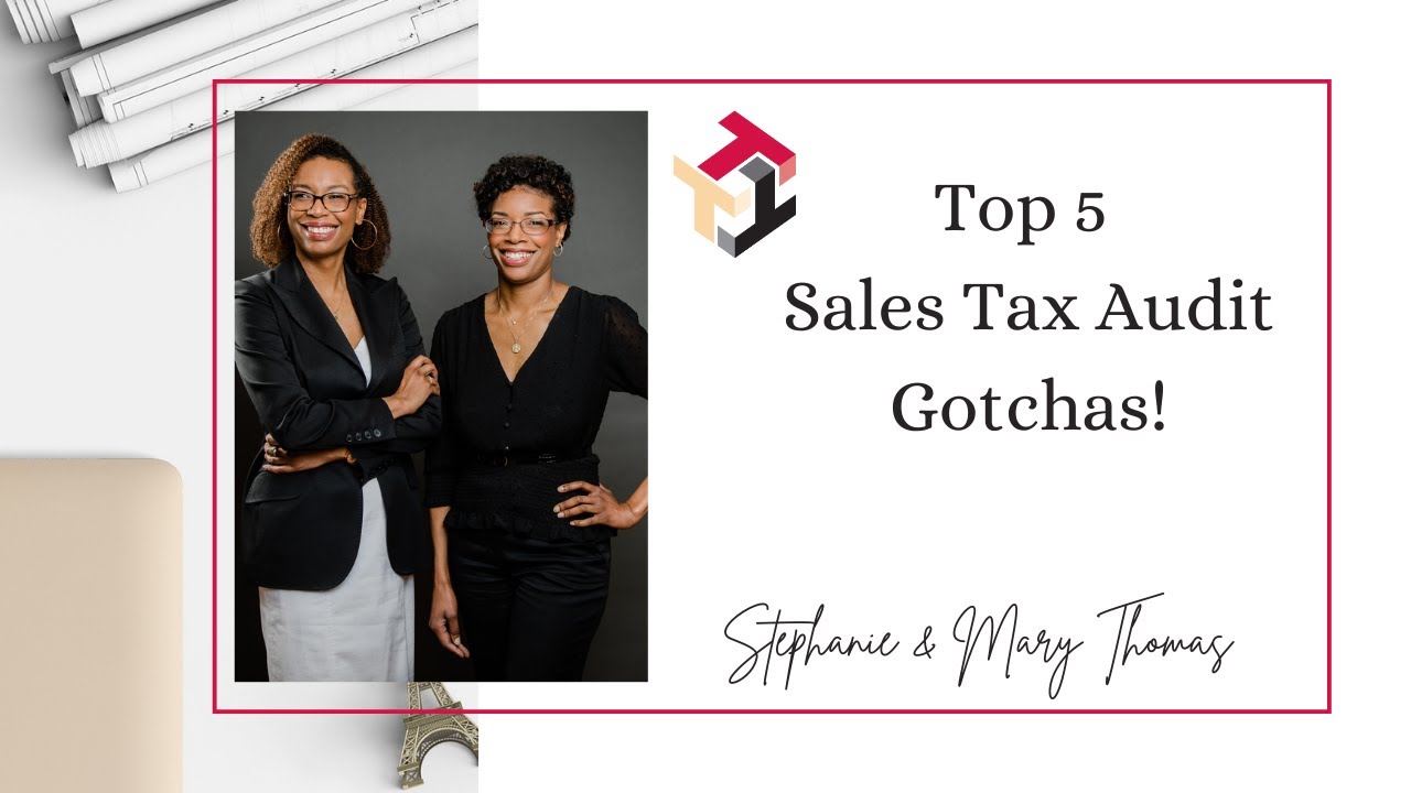 Sales Tax Audits- Top Five Sales Tax Audit Gotchas