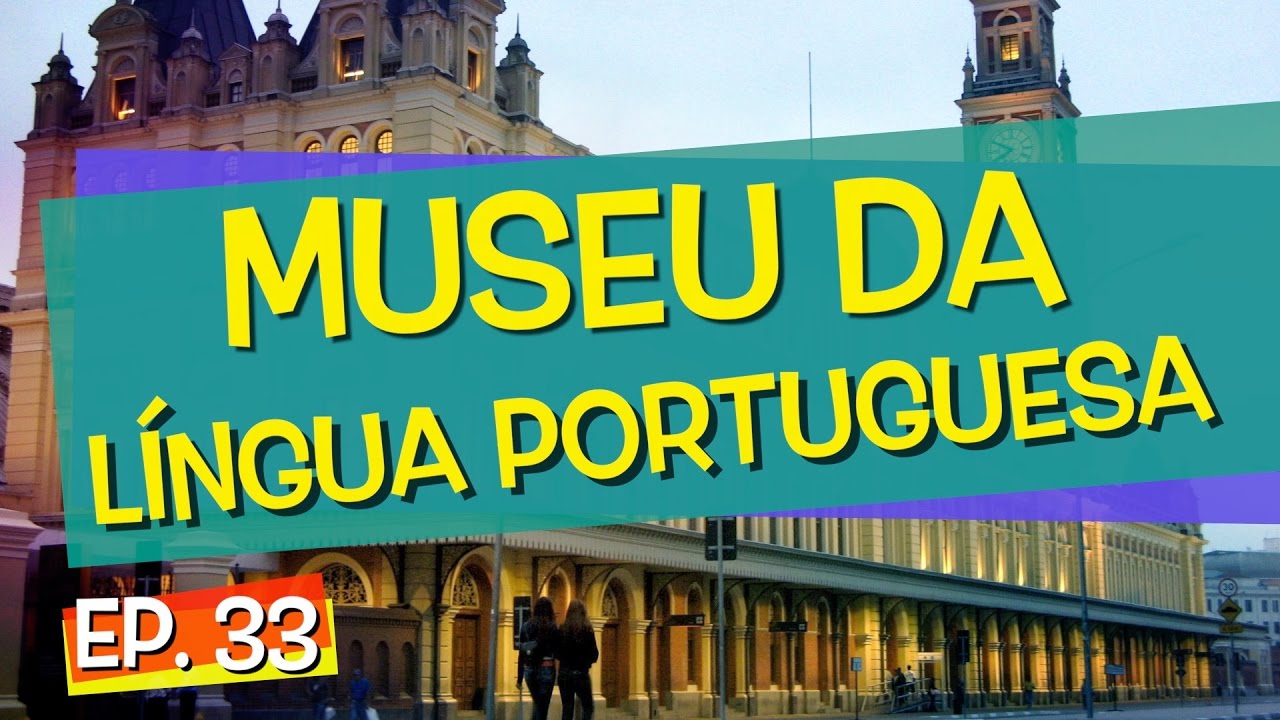 Conhecendo Museus - Episódio 33: Museu da Língua Portuguesa