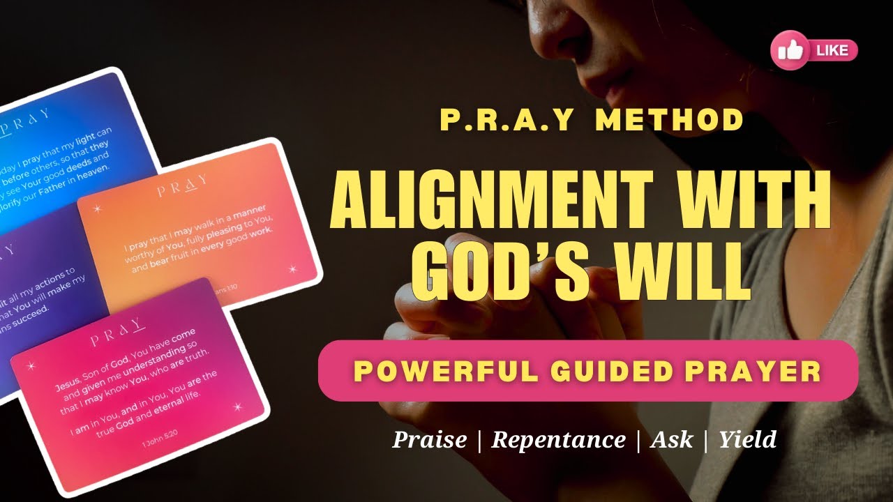 PRAY with me with the P.R.A.Y Method | Alignment with God’s Will