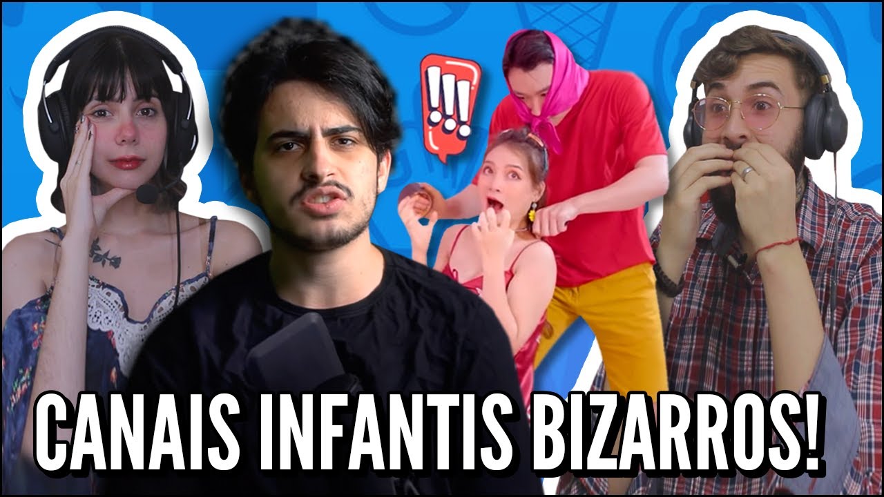 JOVENS REAGEM A OROCHINHO - CANAIS INFANTIS BIZARROS DO YOUTUBE