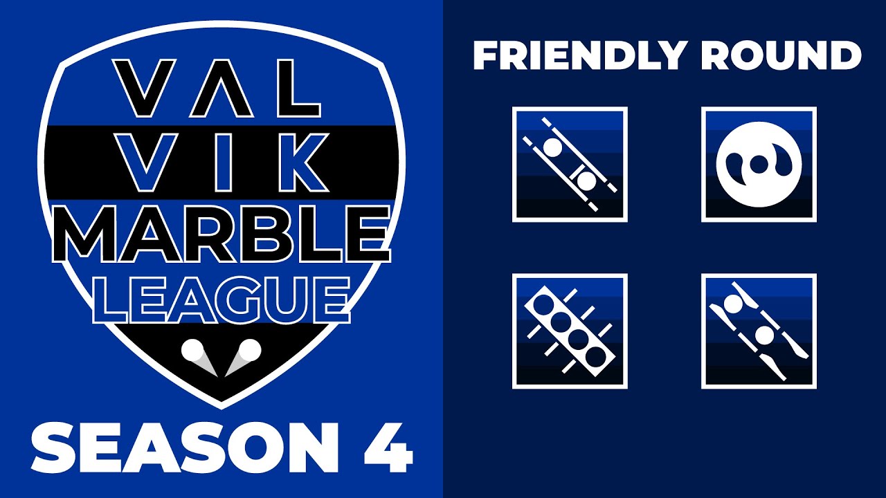 VALVIK Marble League Season 4 - FRIENDLY ROUND