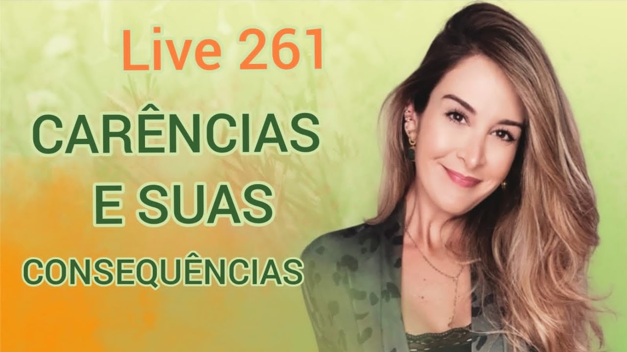 Live261: CARÊNCIA E SUAS CONSEQUÊNCIAS