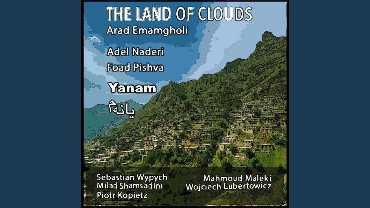 Yanam (feat. Adel Naderi, Foad Pishva, Sebastian Wypych, Piotr Kopietz, Mahmoud Maleki, Milad...