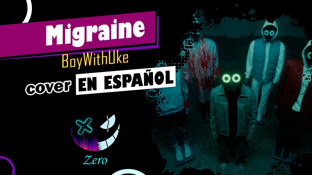 Boywithuke - Migraine | COVER EN ESPAÑOL | Zero
