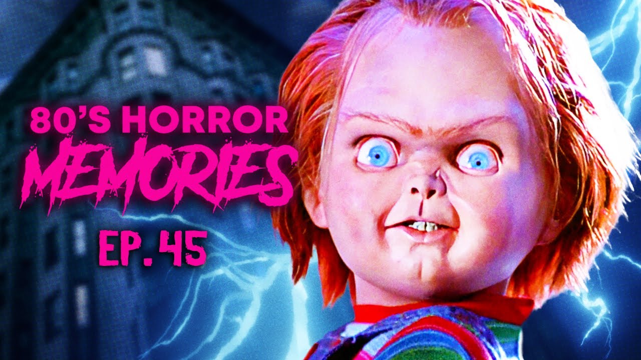 Child's Play - The Killer Doll's Lasting Legacy (80s Horror Memories Ep. 45)
