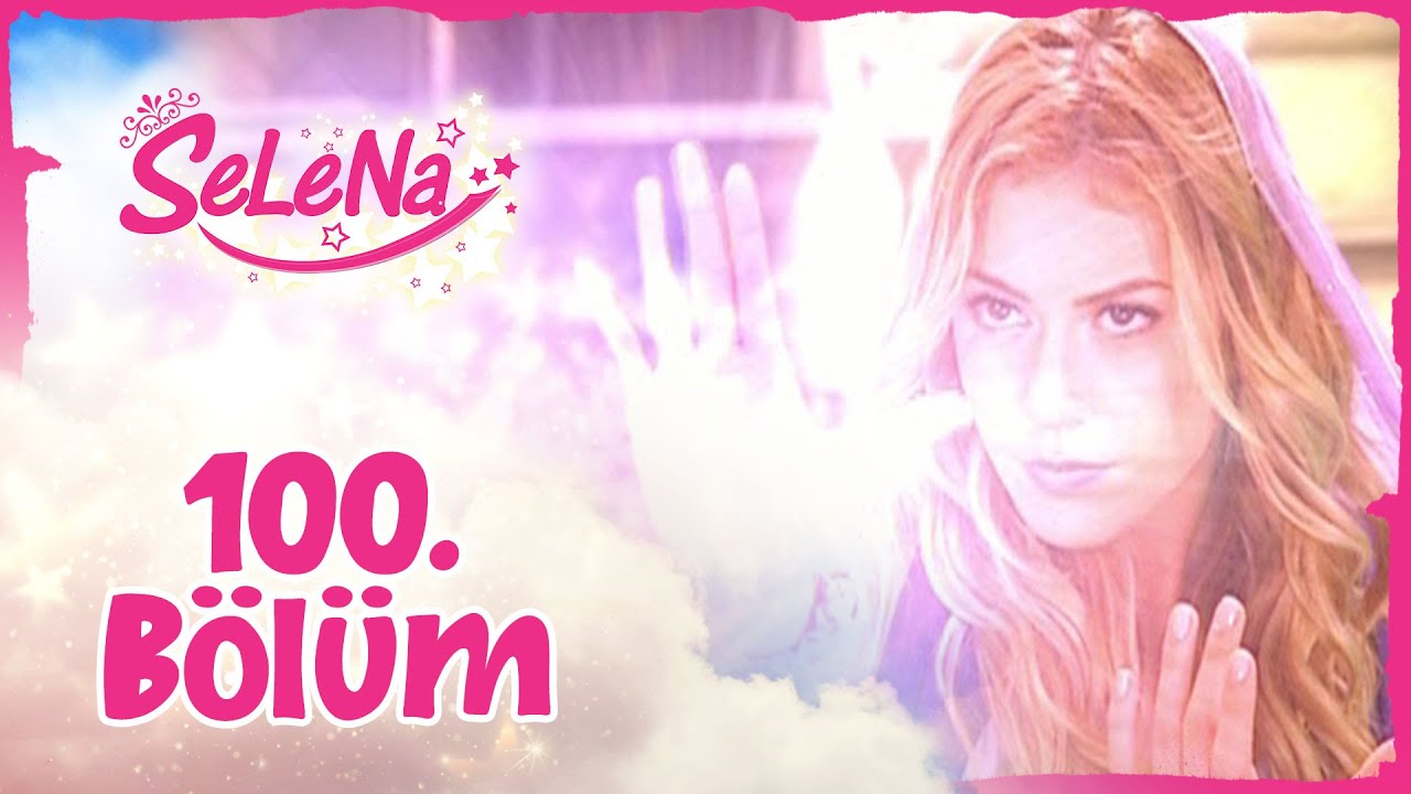 Selena 100. Bölüm - atv