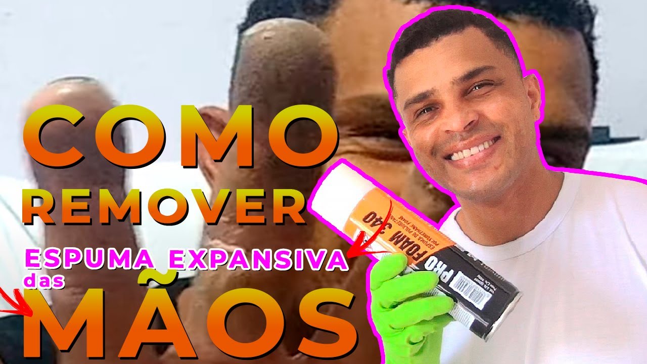 COMO REMOVER ESPUMA EXPANSIVA DAS MÃOS  (Poliuretano)