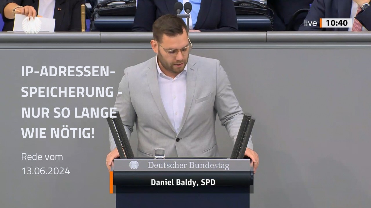 IP-Adressenspeicherung nur so lange wie nötig! - Rede von Daniel Baldy im Bundestag, 13.06.2024