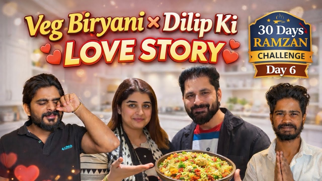 Veg Biryani x Dilip Ki Love Story | Day-6 | 30 Days Ramadan Challenge | Sajid Shilpa Vlogs