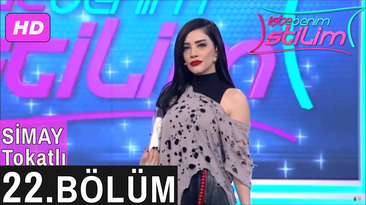 İşte Benim Stilim &ndash; Simay Tokatlı &ndash; 22. B&ouml;l&uuml;m