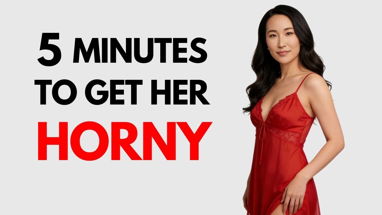 How to make ANY Female Friend HORNY… in 5 minutes flat!