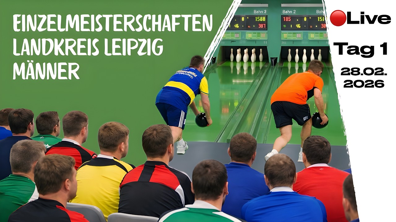 🔴 LIVE | 🎳 Landkreis Leipzig | Männer – Vorlauf Tag 1 | Einzelmeisterschaften 2026 | Wermsdorf