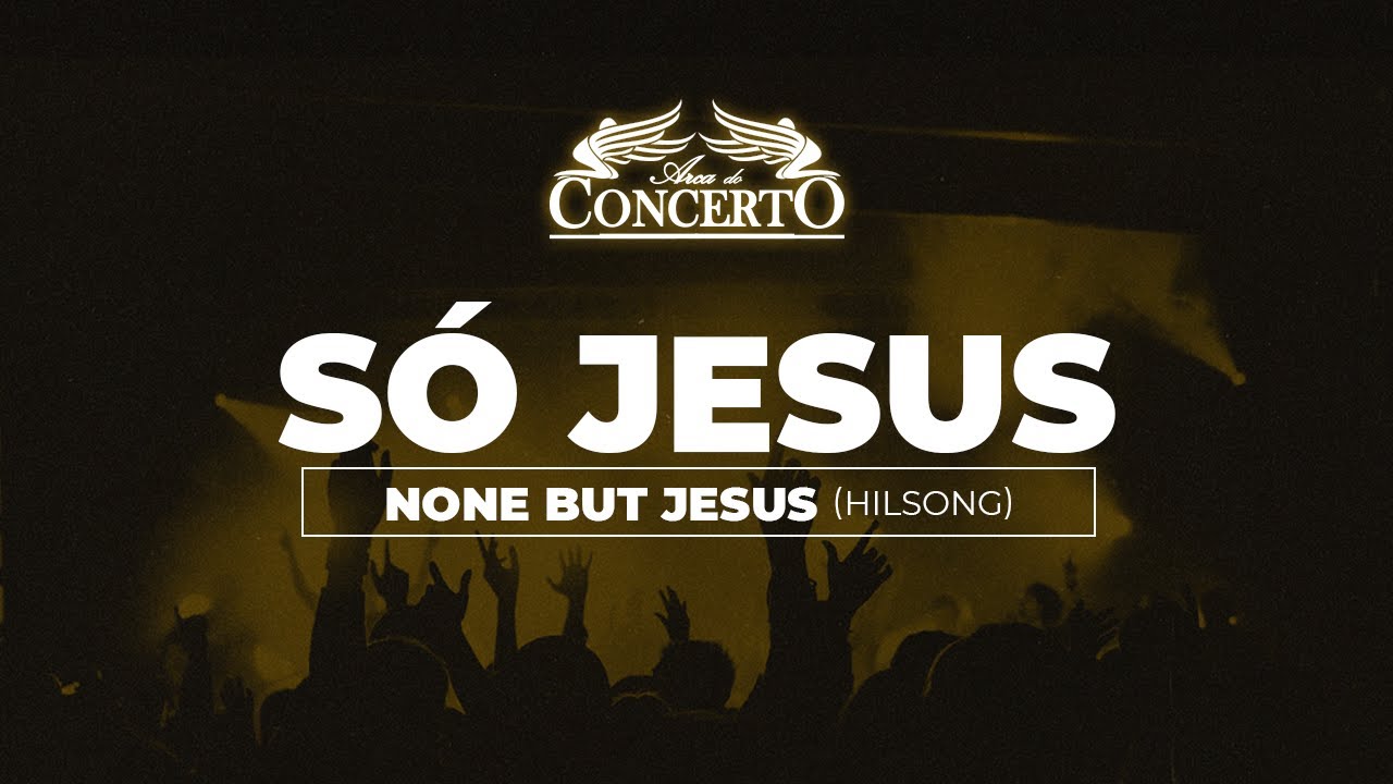 None But Jesus | Hillsong - banda Arca do Concerto | In Studio