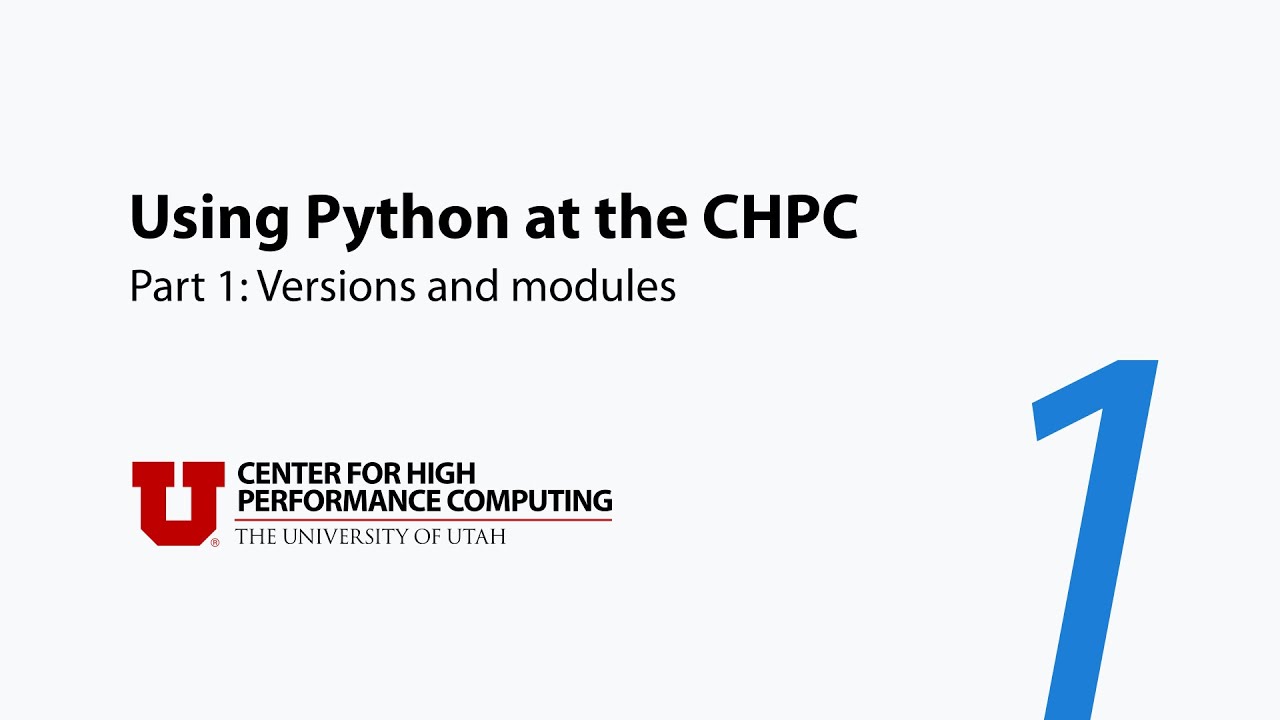 Using Python at the CHPC 1: Versions and modules