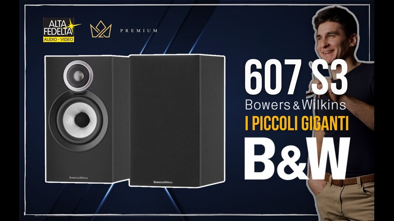 Piccole Fuori ma Giganti Dentro: Scopri la Potenza delle Bowers & Wilkins 607 S3 Selezione ⚜️Premium