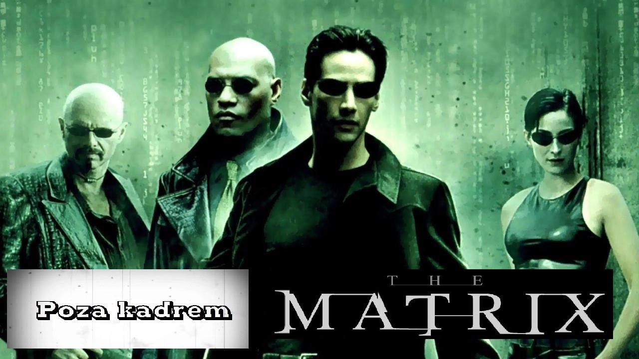 Poza kadrem - Matrix