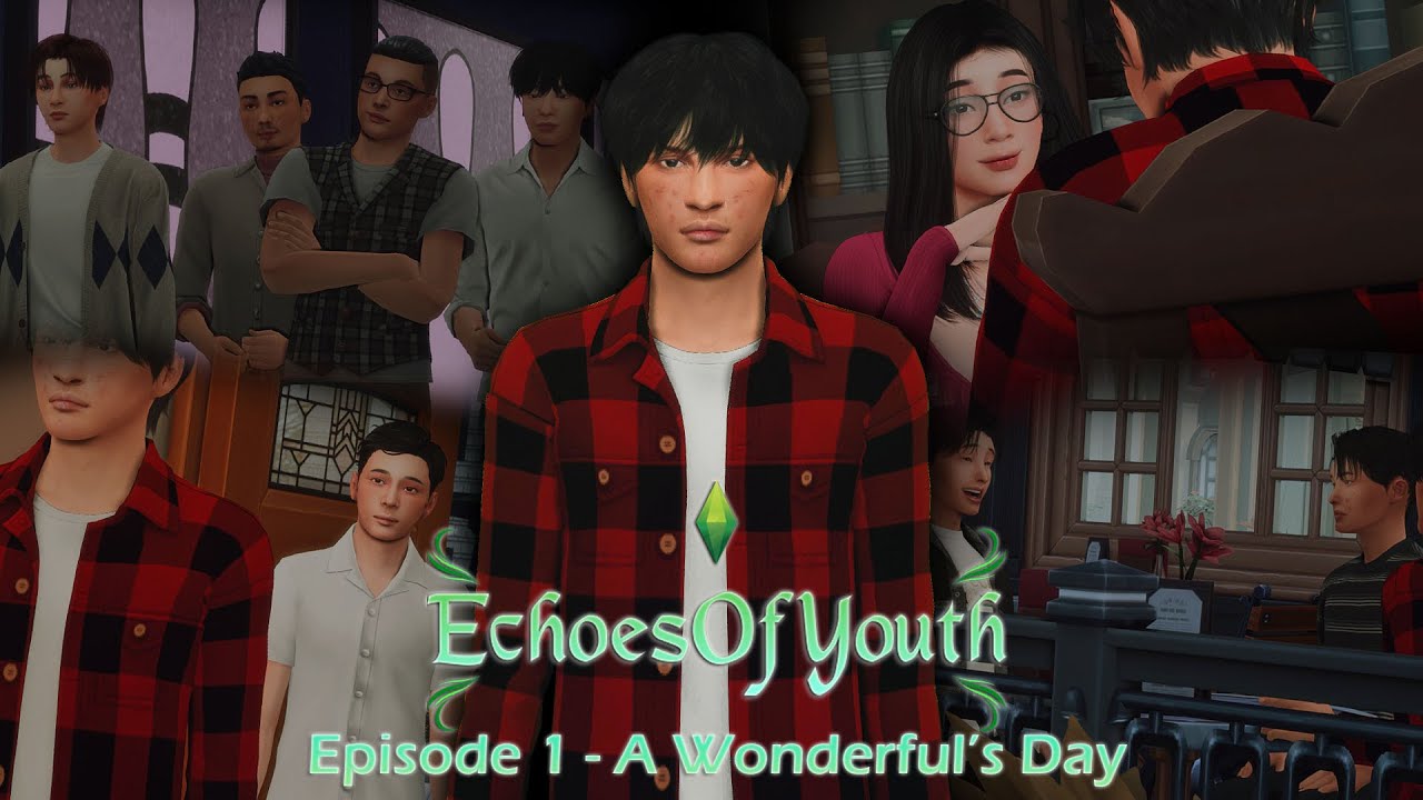 Echoes of Youth - Episode 1 - A Wonderful's Day (A Sims 4 Story)