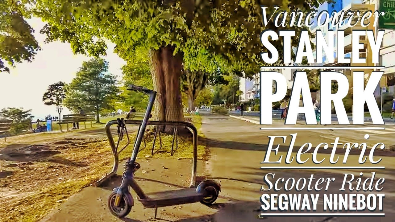 Vancouver Electric Scooter Ride - Segway Ninebot Max - Stanley Park - Sea Wall - West End