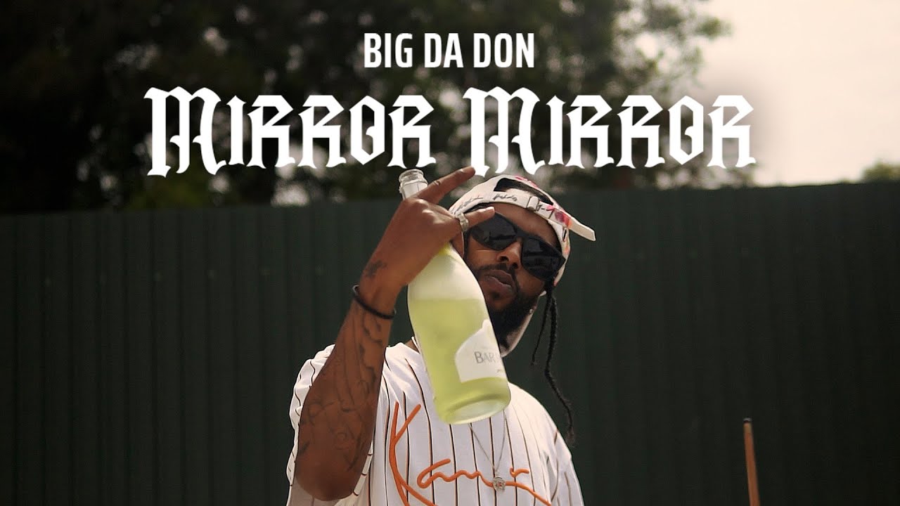 Big Da Don - Mirror Mirror (Prod. Elmago Beatz) Official Music Video