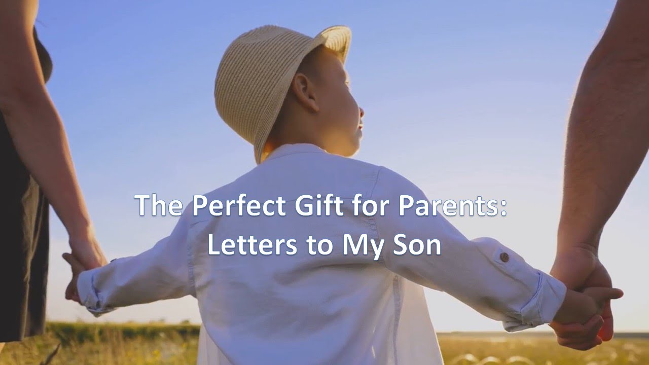 The Perfect Gift for Parents: Letters to My Son