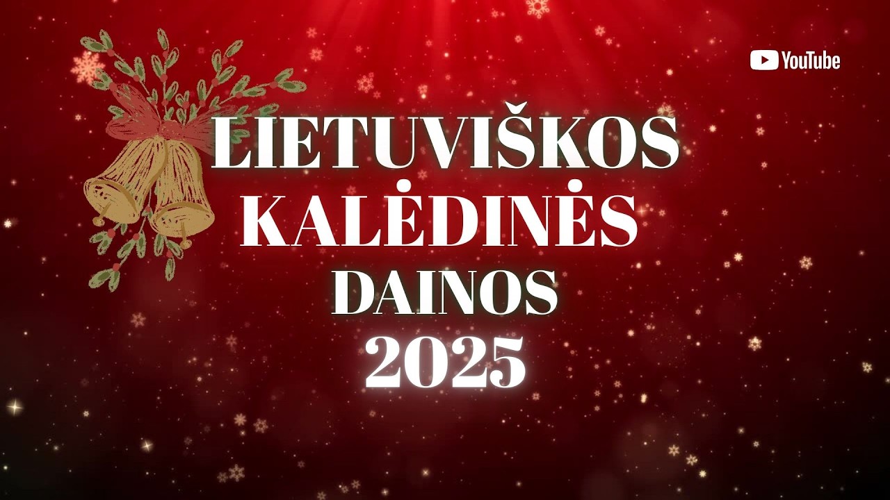 LIETUVI&Scaron;KOS KALĖDINĖS DAINOS 2025 METŲ