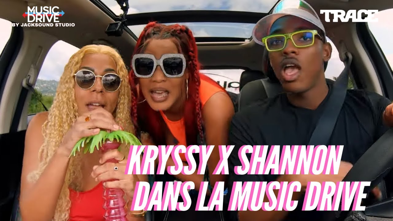 KRYSSY x SHANNON dans la Music Drive #MusicDrive