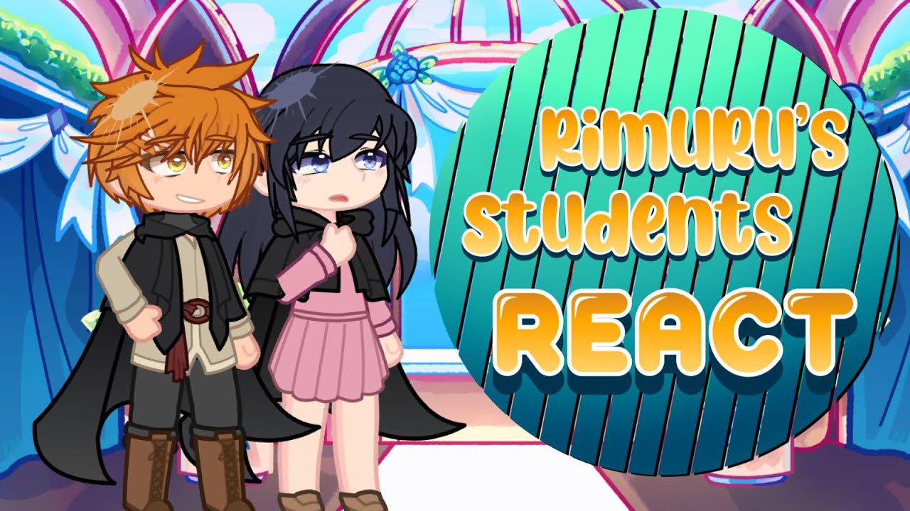 Rimuru’s Students React To Him / Reincarnated as a Slime React / GL2