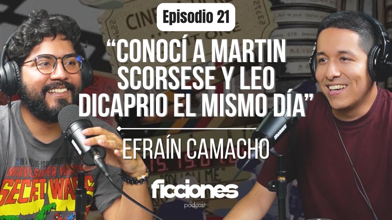 FICCIONES EP. 21: EFRAÍN CAMACHO | CREADOR DE CONTENIDO, CRÍTICO DE CINE Y SERIES