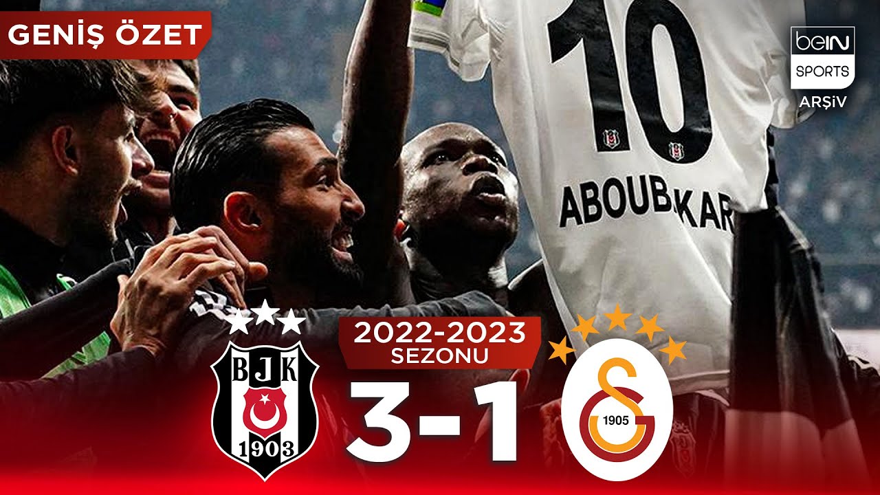 GENİŞ ÖZET: Beşiktaş (3-1) Galatasaray | 32. Hafta - 2022/2023