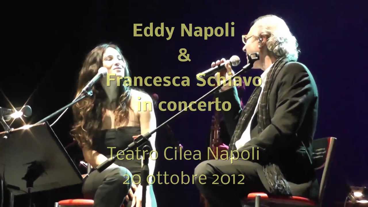 Eddy Napoli & Francesca Schiavo in concerto - Tutte 'e sere/Che t'aggia dì