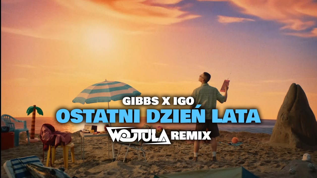 Gibbs ft. IGO - OSTATNI DZIEŃ LATA (WOJTULA REMIX)