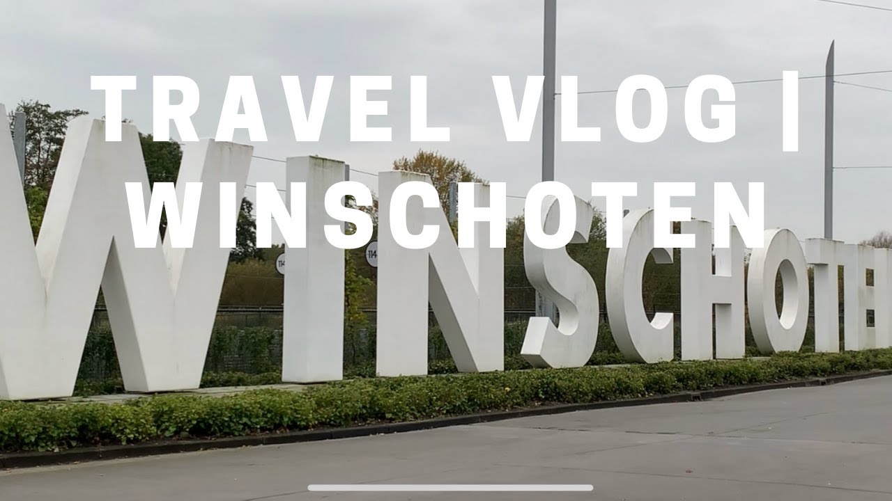TRAVEL VLOG | WINSCHOTEN