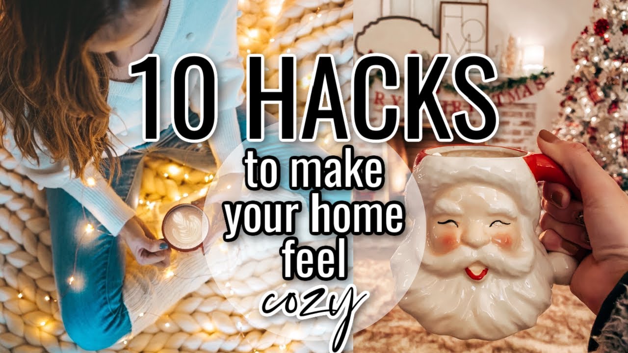 10 Hacks to Make Your Home Feel COZY!