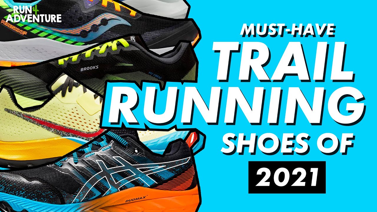 MUST-HAVE RUNNING SHOES OF 2021 | Best New Trail Running Shoes | Run4Adventure