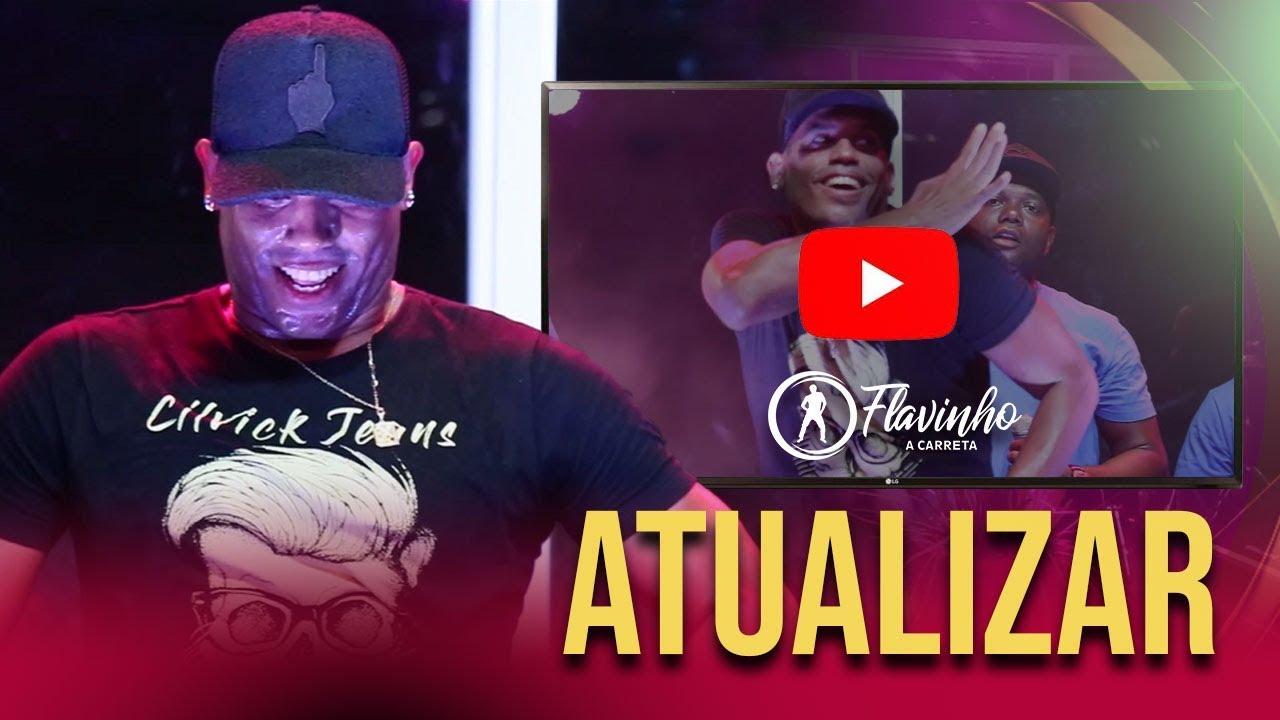 Flavinho e a Carreta - Atualizar