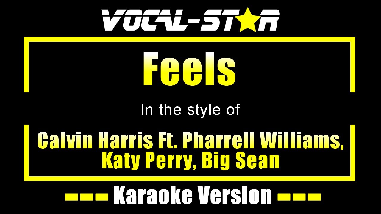 Feels Karaoke | Calvin Harris Ft. Pharrell Williams, Katy Perry, Big Sean Karaoke Version