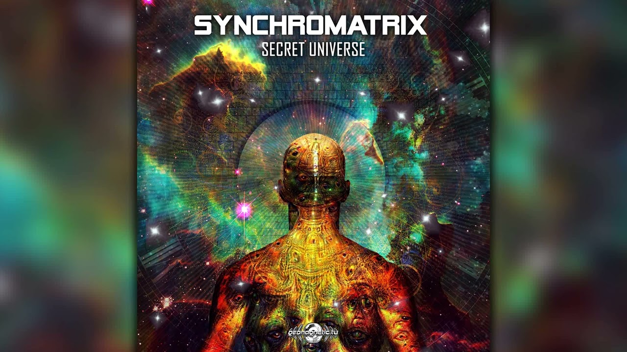 Synchromatrix - Secret Universe (geoLP071/Geomagnetic Records / Psytrance) :: Full Album