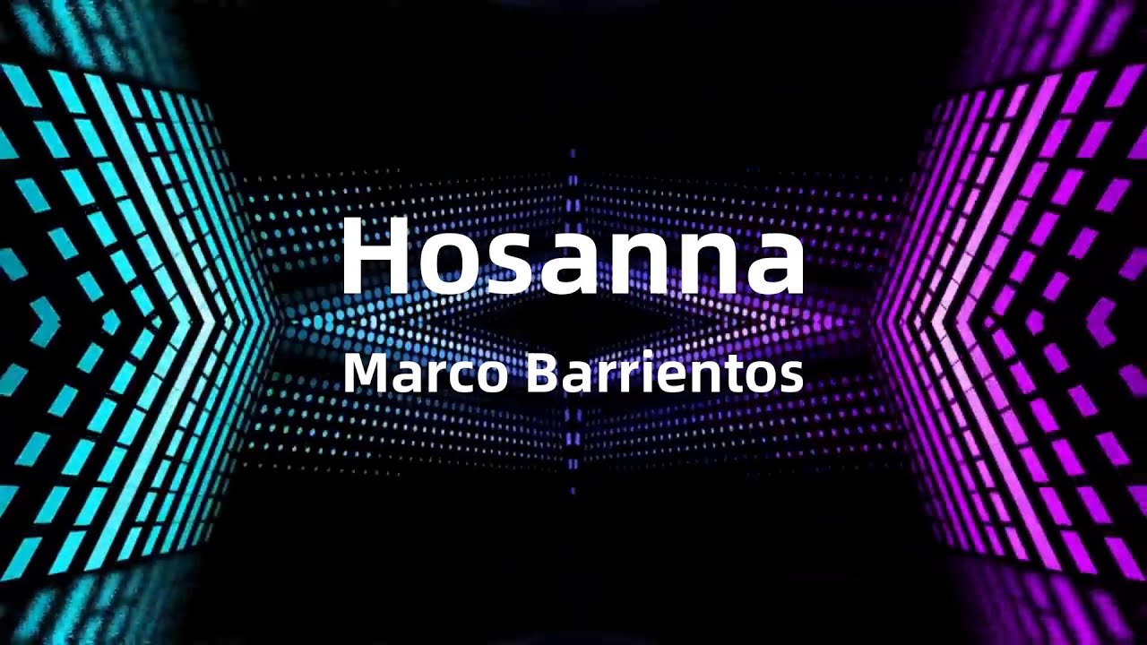 Hosanna - Marco Barrientos | Letra